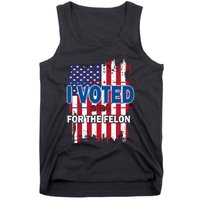 I Voted For The Felon; Funny Republican Trump 2024 I Voted Tank Top