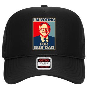 IM Voting For Gus Dad Vote Tim Walz 2024 High Crown Mesh Back Trucker Hat