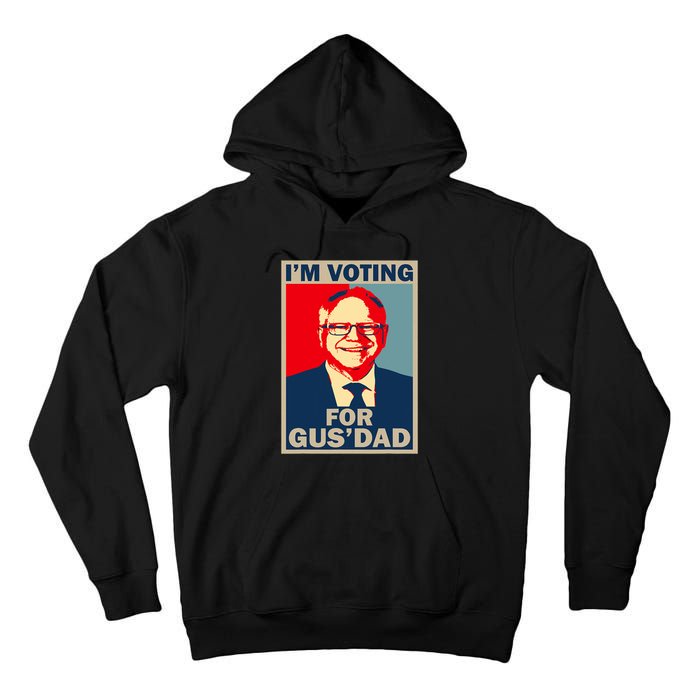 IM Voting For Gus Dad Vote Tim Walz 2024 Tall Hoodie