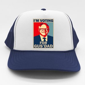 IM Voting For Gus Dad Vote Tim Walz 2024 Trucker Hat