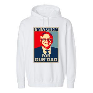 IM Voting For Gus Dad Vote Tim Walz 2024 Garment-Dyed Fleece Hoodie