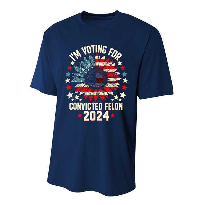 Im Voting For A Felon In 2024 Us Flag Convicted Felon Performance Sprint T-Shirt