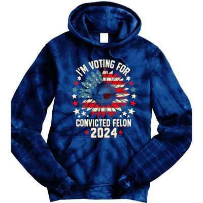 Im Voting For A Felon In 2024 Us Flag Convicted Felon Tie Dye Hoodie