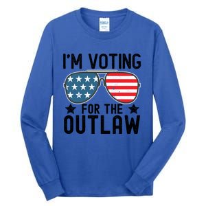 IM Voting For The Outlaw Gift Fourth Of July Trump 2032 Meaningful Gift Tall Long Sleeve T-Shirt