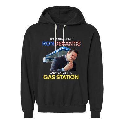 I’m Voting For Ron Desantis And I Eat At The Gas Station Garment-Dyed Fleece Hoodie