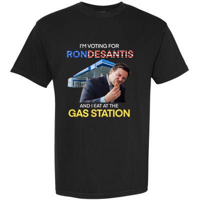 I’m Voting For Ron Desantis And I Eat At The Gas Station Garment-Dyed Heavyweight T-Shirt