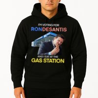 I’m Voting For Ron Desantis And I Eat At The Gas Station Hoodie
