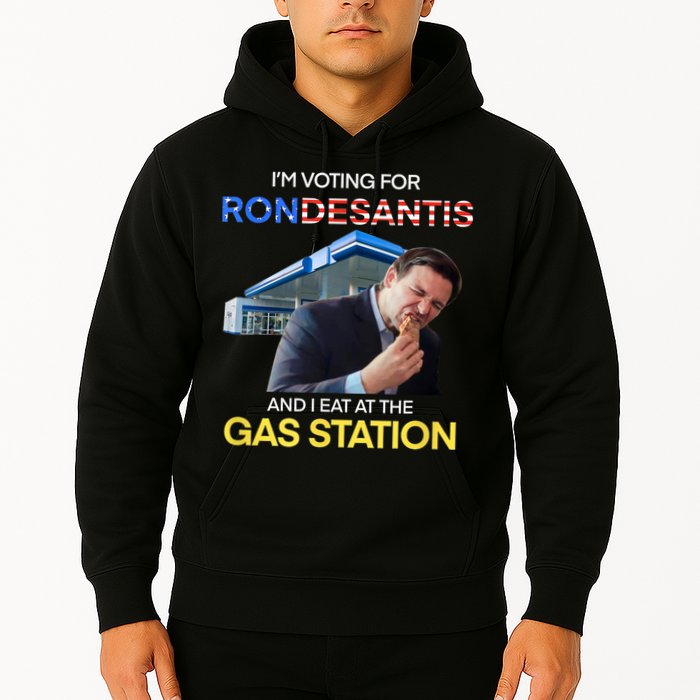 I’m Voting For Ron Desantis And I Eat At The Gas Station Hoodie