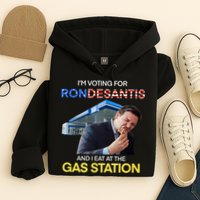 I’m Voting For Ron Desantis And I Eat At The Gas Station Hoodie