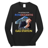 I’m Voting For Ron Desantis And I Eat At The Gas Station Long Sleeve Shirt