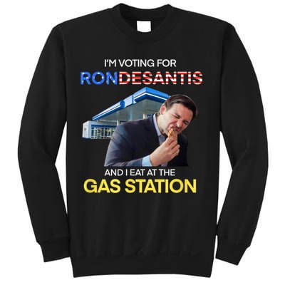 I’m Voting For Ron Desantis And I Eat At The Gas Station Sweatshirt
