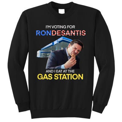 I’m Voting For Ron Desantis And I Eat At The Gas Station Sweatshirt