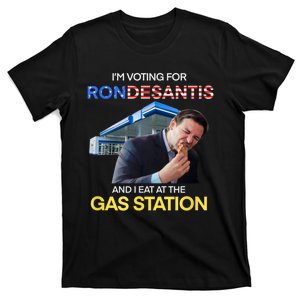 I’m Voting For Ron Desantis And I Eat At The Gas Station T-Shirt