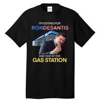 I’m Voting For Ron Desantis And I Eat At The Gas Station Tall T-Shirt