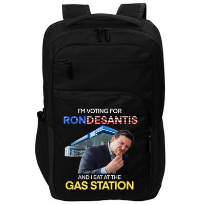 I’m Voting For Ron Desantis And I Eat At The Gas Station Impact Tech Backpack