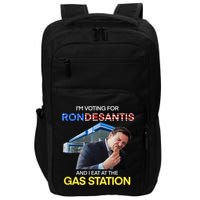 I’m Voting For Ron Desantis And I Eat At The Gas Station Impact Tech Backpack