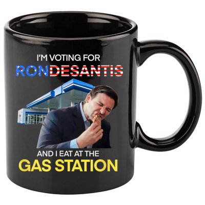 I’m Voting For Ron Desantis And I Eat At The Gas Station 11oz C Handle Ceramic Mug