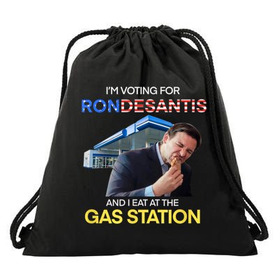 I’m Voting For Ron Desantis And I Eat At The Gas Station Drawstring Bag