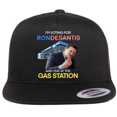 I’m Voting For Ron Desantis And I Eat At The Gas Station Flatbill Hat