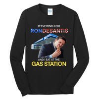 I’m Voting For Ron Desantis And I Eat At The Gas Station Tall Long Sleeve T-Shirt