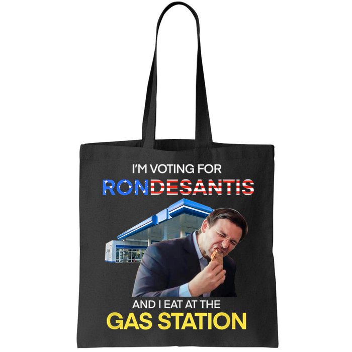 I’m Voting For Ron Desantis And I Eat At The Gas Station Bag