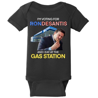 I’m Voting For Ron Desantis And I Eat At The Gas Station Baby Bodysuit