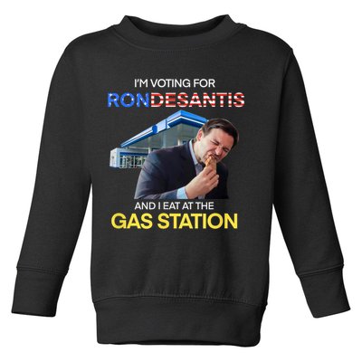 I’m Voting For Ron Desantis And I Eat At The Gas Station Toddler Sweatshirt