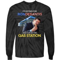 I’m Voting For Ron Desantis And I Eat At The Gas Station Tie-Dye Long Sleeve Shirt