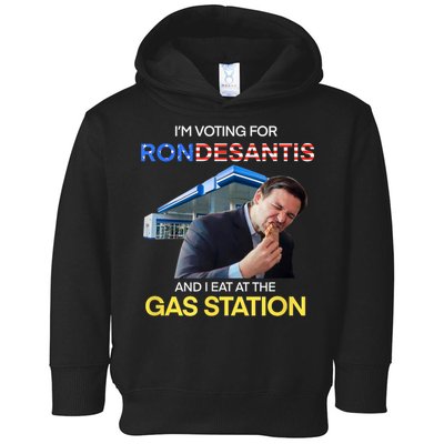I’m Voting For Ron Desantis And I Eat At The Gas Station Toddler Hoodie
