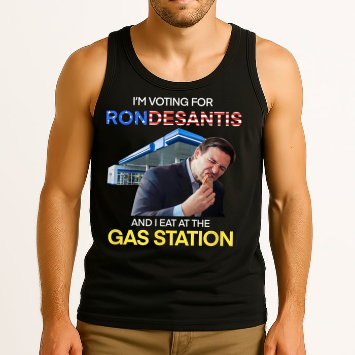 I’m Voting For Ron Desantis And I Eat At The Gas Station Tank Top
