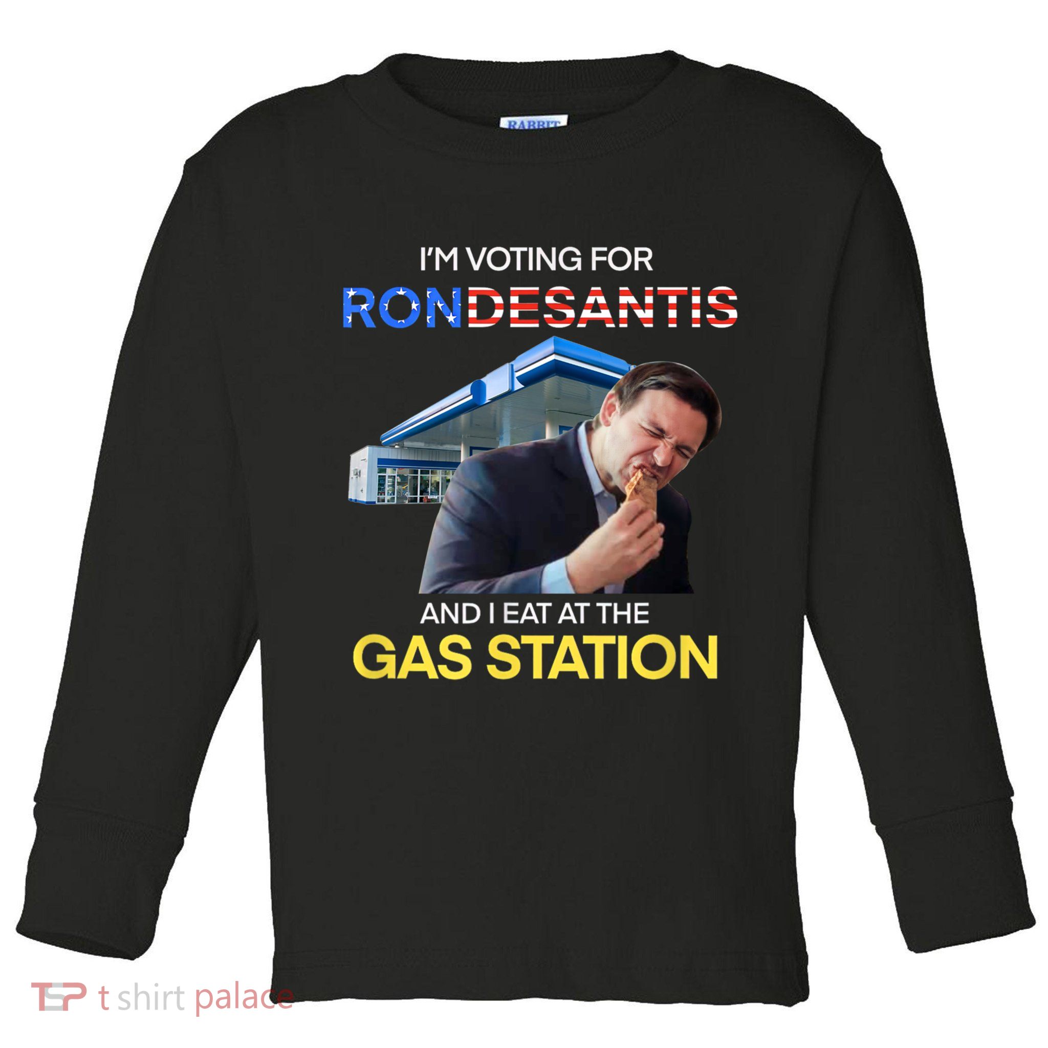 I’m Voting For Ron Desantis And I Eat At The Gas Station Toddler Long Sleeve Shirt