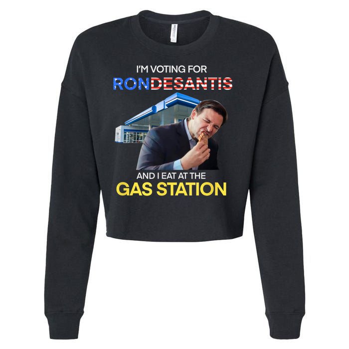 I’m Voting For Ron Desantis And I Eat At The Gas Station Cropped Pullover Crew