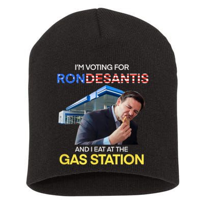 I’m Voting For Ron Desantis And I Eat At The Gas Station Short Acrylic Beanie