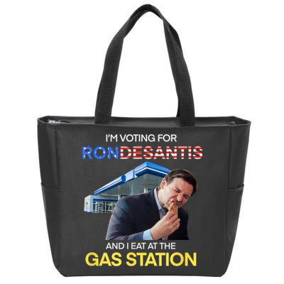I’m Voting For Ron Desantis And I Eat At The Gas Station Zip Tote Bag