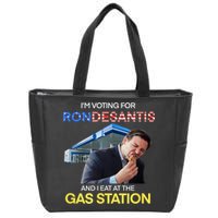 I’m Voting For Ron Desantis And I Eat At The Gas Station Zip Tote Bag