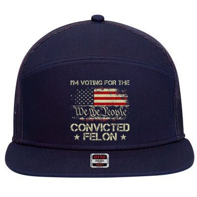 IM Voting For The Convicted Felon Funny 2024 7 Panel Mesh Trucker Snapback Hat