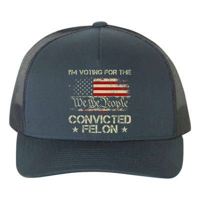 IM Voting For The Convicted Felon Funny 2024 Yupoong Adult 5-Panel Trucker Hat