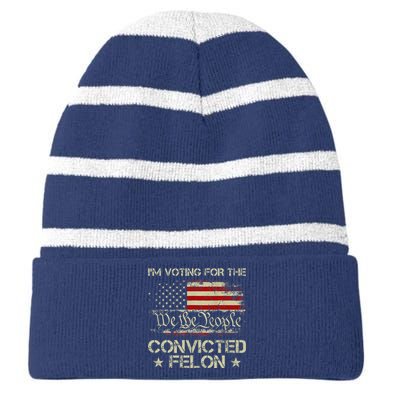 IM Voting For The Convicted Felon Funny 2024 Striped Beanie with Solid Band