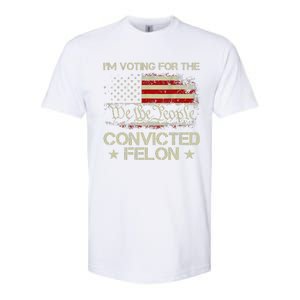 IM Voting For The Convicted Felon Funny 2024 Softstyle CVC T-Shirt