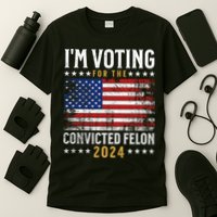 Im Voting Felon 2024 Voting For Felon Convicted Felon T-Shirt