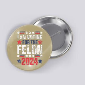 IM Voting For The Convicted Felon Trump 2024 Button