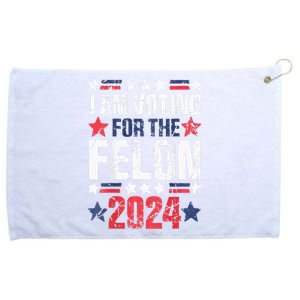 IM Voting For The Convicted Felon Trump 2024 Grommeted Golf Towel