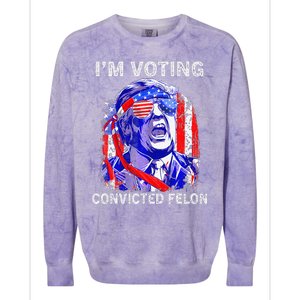 IM Voting For The Convicted Felon Funny Pro 2024 Colorblast Crewneck Sweatshirt