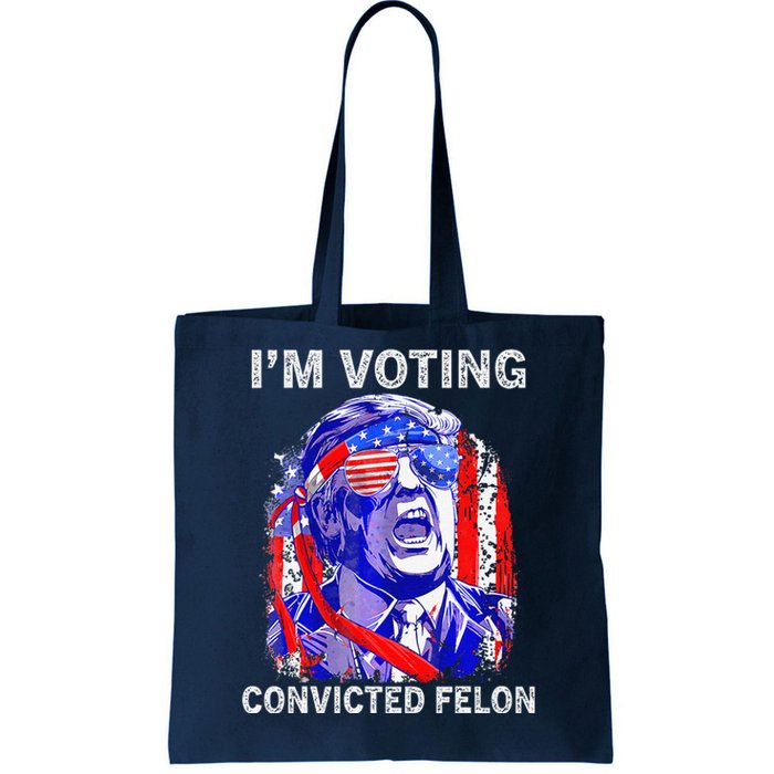 IM Voting For The Convicted Felon Funny Pro 2024 Tote Bag