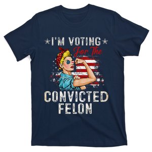 IM Voting For The Convicted Felon T-Shirt