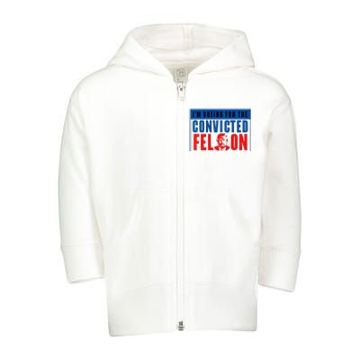 IM Voting For The Convicted Felon Donald Trump 2024 Premium Toddler Zip Fleece Hoodie