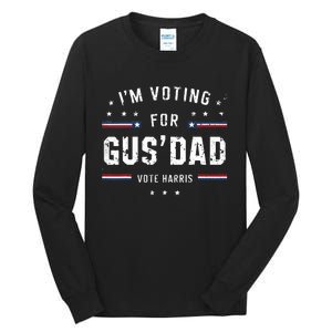 Im Voting For Gus Dad Harris Walz 2024 Tall Long Sleeve T-Shirt