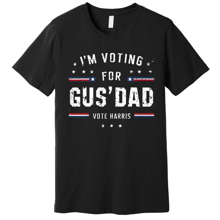 Im Voting For Gus Dad Harris Walz 2024 Premium T-Shirt