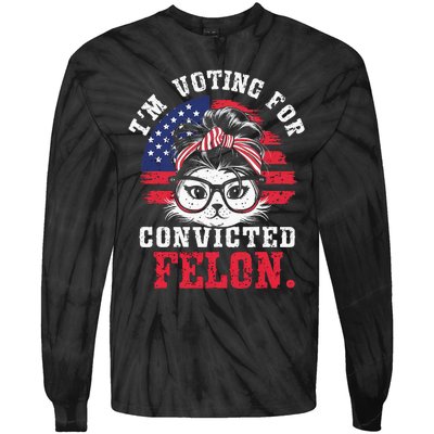 IM Voting For A Convicted Felon In 2024 Cat Messy Bun Tie-Dye Long Sleeve Shirt