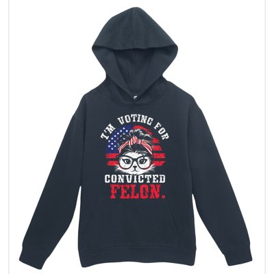 IM Voting For A Convicted Felon In 2024 Cat Messy Bun Urban Pullover Hoodie